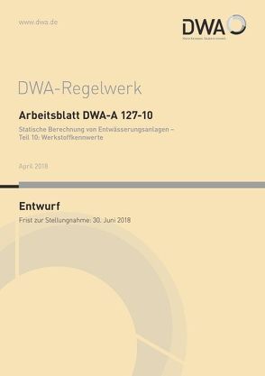 Arbeitsblatt DWA-A 127-10 Statische Berechnung von Entwässerungsanlagen – Teil 10: Werkstoffkennwerte (Entwurf)