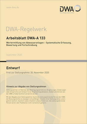 Arbeitsblatt DWA-A 133 Wertermittlung von Abwasseranlagen – Systematische Erfassung, Bewertung und Fortschreibung (Entwurf)