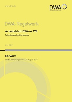 Arbeitsblatt DWA-A 178 Retentionsbodenfilteranlagen (Entwurf)