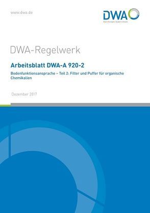 Arbeitsblatt DWA-A 920-2 Bodenfunktionsansprache – Teil 2: Filter und Puffer für organische Chemikalien