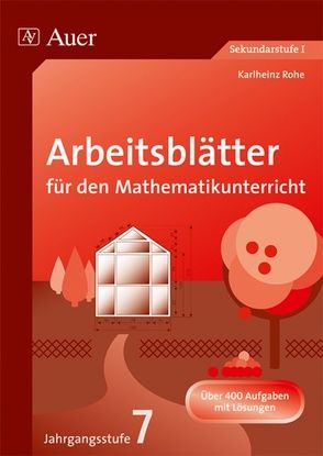 Arbeitsblätter für den Mathematikunterricht 7 von Rohe,  Karlheinz