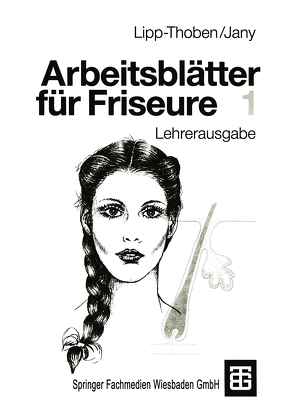 Arbeitsblätter für Friseure 1 von Jany,  Petra, Lipp-Thoben,  Hanna