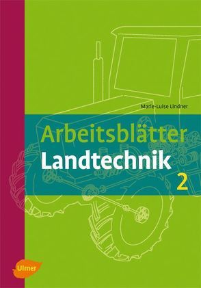 Arbeitsblätter Landtechnik 2 von Lindner,  Marie-Luise