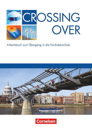 Crossing Over – Arbeitsbuch zum Übergang in die Fachoberschule von Abram,  James