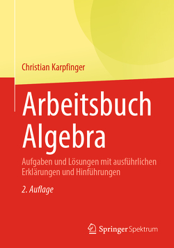Arbeitsbuch Algebra von Karpfinger,  Christian