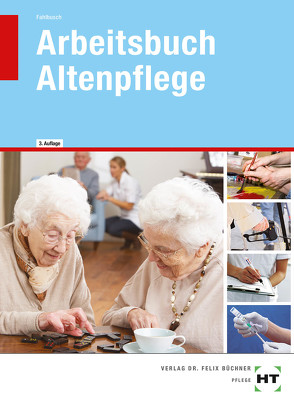 Arbeitsbuch Altenpflege von Fahlbusch,  Heidi
