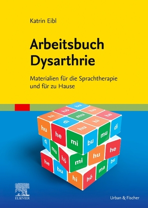 Arbeitsbuch Dysarthrie von Eibl,  Katrin