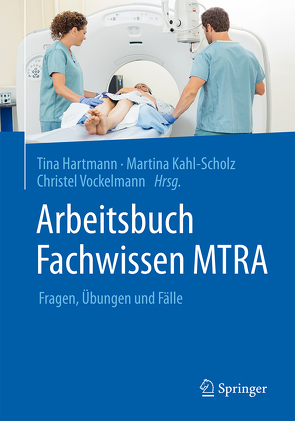 Arbeitsbuch Fachwissen MTRA von Hartmann,  Tina, Kahl-Scholz,  Martina, Vockelmann,  Christel