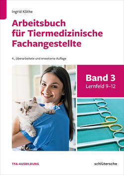 Arbeitsbuch für Tiermedizinische Fachangestellte Bd.3 von Köthe,  Ingrid