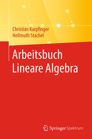 Arbeitsbuch Lineare Algebra von Karpfinger,  Christian, Stachel,  Hellmuth