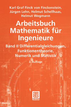 Arbeitsbuch Mathematik für Ingenieure von Finckenstein,  Karl, Lehn,  Jürgen, Schellhaas,  Helmut, Wegmann,  Helmut