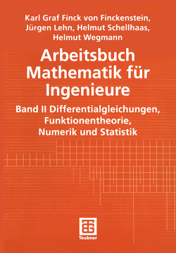 Arbeitsbuch Mathematik für Ingenieure von Finckenstein,  Karl, Lehn,  Jürgen, Schellhaas,  Helmut, Wegmann,  Helmut