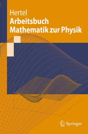 Arbeitsbuch Mathematik zur Physik von Hertel,  Peter
