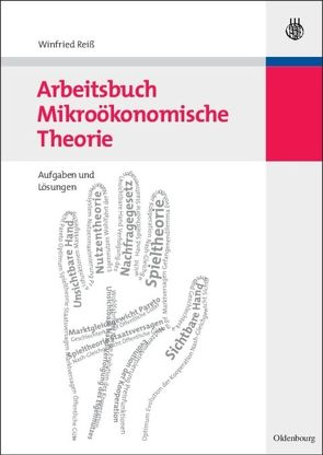 Arbeitsbuch Mikroökonomische Theorie von Reiß,  Winfried