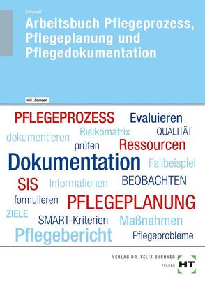 Arbeitsbuch mit eingetragenen Lösungen Arbeitsbuch Pflegeprozess, Pflegeplanung und Pflegedokumentation von Schwerdt,  Christine