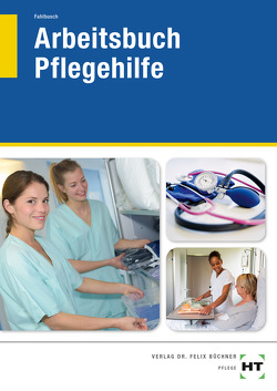 Arbeitsbuch Pflegehilfe von Fahlbusch,  Heidi