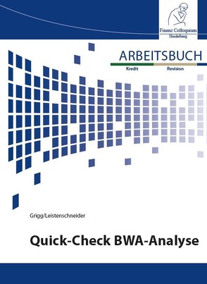 Arbeitsbuch Quick-Check BWA-Analyse von Grigg,  Ronny, Leistenschneider,  Michael