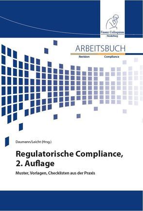 Arbeitsbuch regulatorische Compliance, 2. Auflage von Daumann,  Martin, Leicht,  Sandra