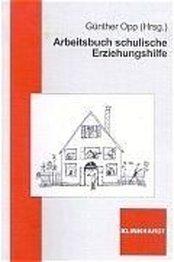 Arbeitsbuch schulische Erziehungshilfe von Opp,  Günther