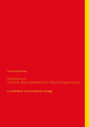 Arbeitsbuch Technik des betrieblichen Rechnungswesens von Eschenbach,  Thomas