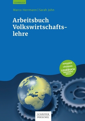 Arbeitsbuch Volkswirtschaftslehre von Herrmann,  Marco, John,  Sarah