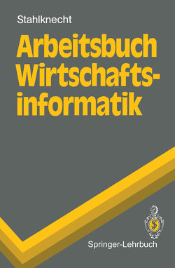 Arbeitsbuch Wirtschaftsinformatik von Appelfeller,  Wieland, Drasdo,  Andreas, Meier,  Hubertus, Nieland,  Stefan, Stahlknecht,  Peter