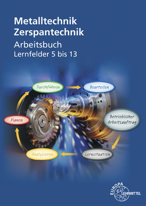 Arbeitsbuch Zerspantechnik von Bergner,  Oliver, Dambacher,  Michael, Gresens,  Thomas, Kraemer,  Andreas, Kretzschmar,  Ralf