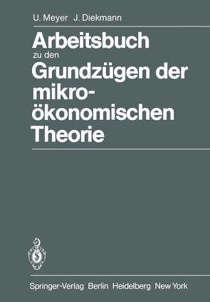 Arbeitsbuch zu den Grundzügen der mikroökonomischen Theorie von Diekmann,  J., Meyer,  Ulrich