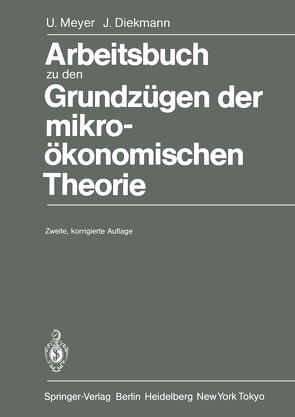 Arbeitsbuch zu den Grundzügen der mikroökonomischen Theorie von Diekmann,  Jochen, Meyer,  Ulrich