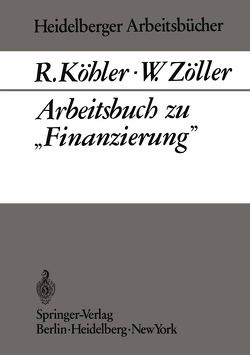 Arbeitsbuch zu „Finanzierung“ von Köhler,  R., Zöller,  W.