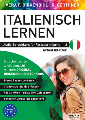 Arbeitsbuch zu Italienisch lernen Fortgeschrittene 1+2 von Birkenbihl,  Vera F, Gerthner,  Rainer