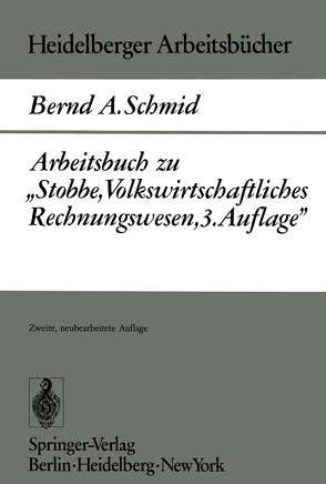 Arbeitsbuch zu „Stobbe, Volkswirtschaftliches Rechnungswesen, 3.Auflage“ von Schmid,  B. A.