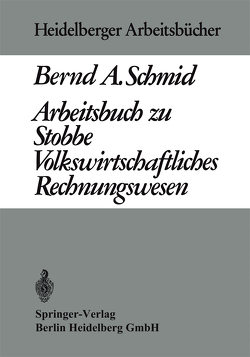 Arbeitsbuch zu Stobbe Volkswirtschaftliches Rechnungswesen von Schmid,  B. A.