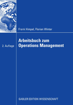 Arbeitsbuch zum Operations Management von Bellmann,  Klaus, Himpel,  Frank, Winter,  Florian