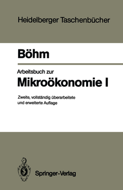 Arbeitsbuch zur Mikroökonomie I von Böhm,  Volker