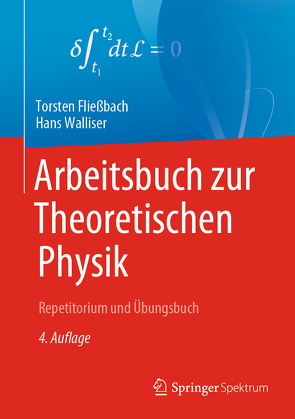 Arbeitsbuch zur Theoretischen Physik von Fließbach,  Torsten, Walliser,  Hans