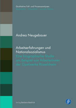 Arbeitserfahrungen und Nationalsozialismus von Neugebauer,  Andrea