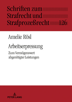 Arbeitserpressung von Rösl,  Amelie