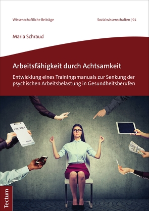 Arbeitsfähigkeit durch Achtsamkeit von Schraud,  Maria