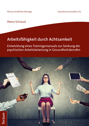 Arbeitsfähigkeit durch Achtsamkeit von Schraud,  Maria