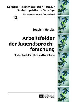 Arbeitsfelder der Jugendsprachforschung von Gerdes,  Joachim