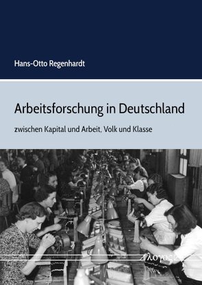 Arbeitsforschung in Deutschland von Regenhardt,  Hans-Otto