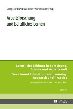 Arbeitsforschung und berufliches Lernen von Becker,  Matthias, Fischer,  Martin, Spöttl,  Georg