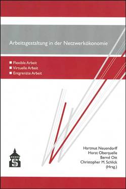 Arbeitsgestaltung in der Netzwerkökonomie von Neuendorff,  Hartmut, Oberquelle,  Horst, Ott,  Bernd, Schlick,  Christopher