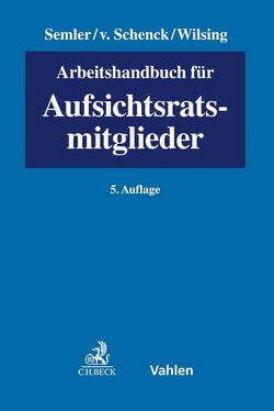 Arbeitshandbuch für Aufsichtsratsmitglieder von Altenbach,  Thomas, Doralt,  Peter, Doralt,  Walter, Gittermann,  Stephan, Grau,  Timon, Henning,  Peter, Ott,  Nicolas, Perlitt,  Johannes, Richardt,  Bodo, Rodewig,  Heinrich, Rothley,  Oliver, Schenck,  Kersten von, Weiss,  Michael, Wilsing,  Hans-Ulrich, Winkler,  Luise