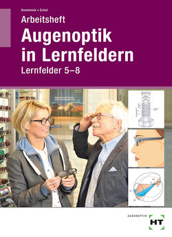 Arbeitsheft Augenoptik in Lernfeldern von Kommnick,  Jörn, Schal,  Sören