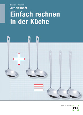 Arbeitsheft Einfach rechnen in der Küche von Dr. Friedrich,  Gerlind, Emmrich,  Maritta