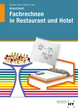 Arbeitsheft Fachrechnen in Restaurant und Hotel von Eisert,  Sigrid, Hartmann,  Thomas, Herrmann,  F. Jürgen, Voigt,  Walburga