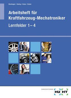 Arbeitsheft Kraftfahrzeug-Mechatroniker von Blumhagen,  Thomas, Buding,  Michael, Kneip,  Friedrich, Lier,  Hanne, Strater,  Helmut