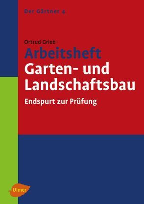 Arbeitsheft Garten- und Landschaftsbau von Grieb,  Ortrud